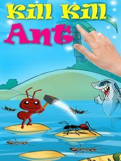 Kill, kill ant