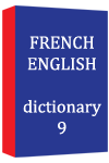 Dictionary FRENCH - ENGLISH offline by dictionary9