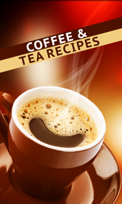 Coffee and Tea Recipes