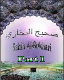 Sahih Bukhari Part - 1 (Sayings of Prophet)