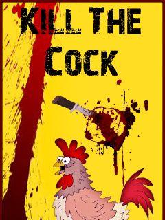 Kill the cock