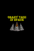 Crazy Taxi In Space