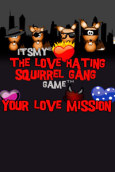 itsmy Love Hating Squirrels - the Mission
