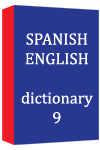 Dictionary SPANISH - ENGLISH by dictionary9
