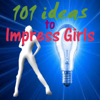 101 Ideas to Impress Girls