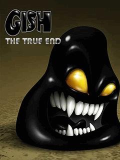Gish: True end