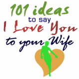 101 Ideas to say I Love You to your Wife