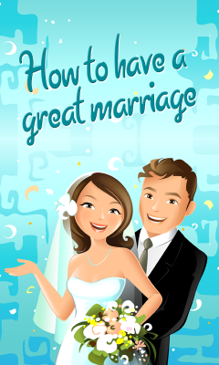 How to Have a Great Marriage