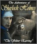 The Adventures Of Sherlock Holmes : The Silver Earring