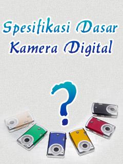 Spesifikasi Dasar Kamera Digital Java